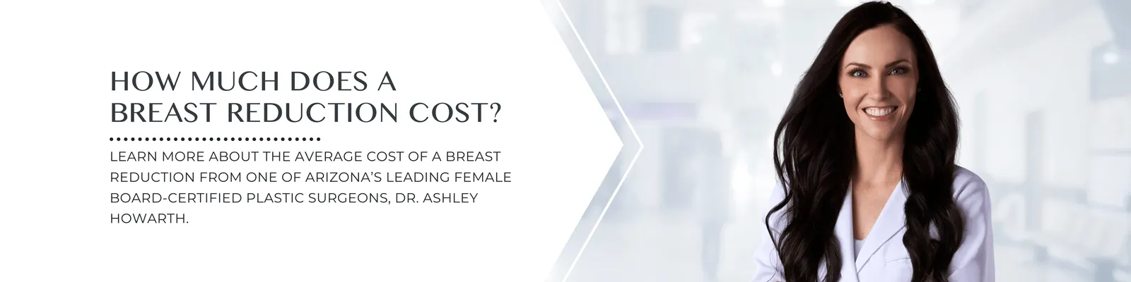 How Much is a Breast Reduction in Arizona? Average Breast Reduction Costs with Board-Certified Plastic Surgeon, Dr. Ashley Howarth.